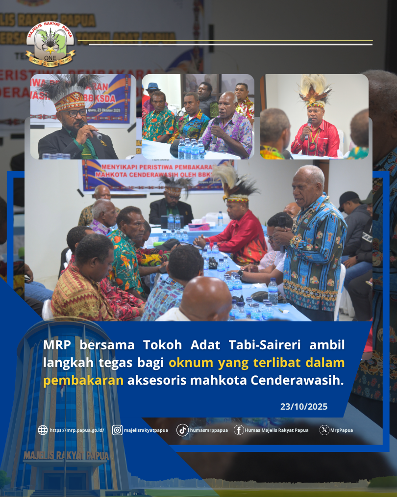 MRP bersama Tokoh Adat Tabi-Saireri ambil langkah tegas bagi oknum yang terlibat dalam pembakaran aksesoris mahkota Cenderawasih.