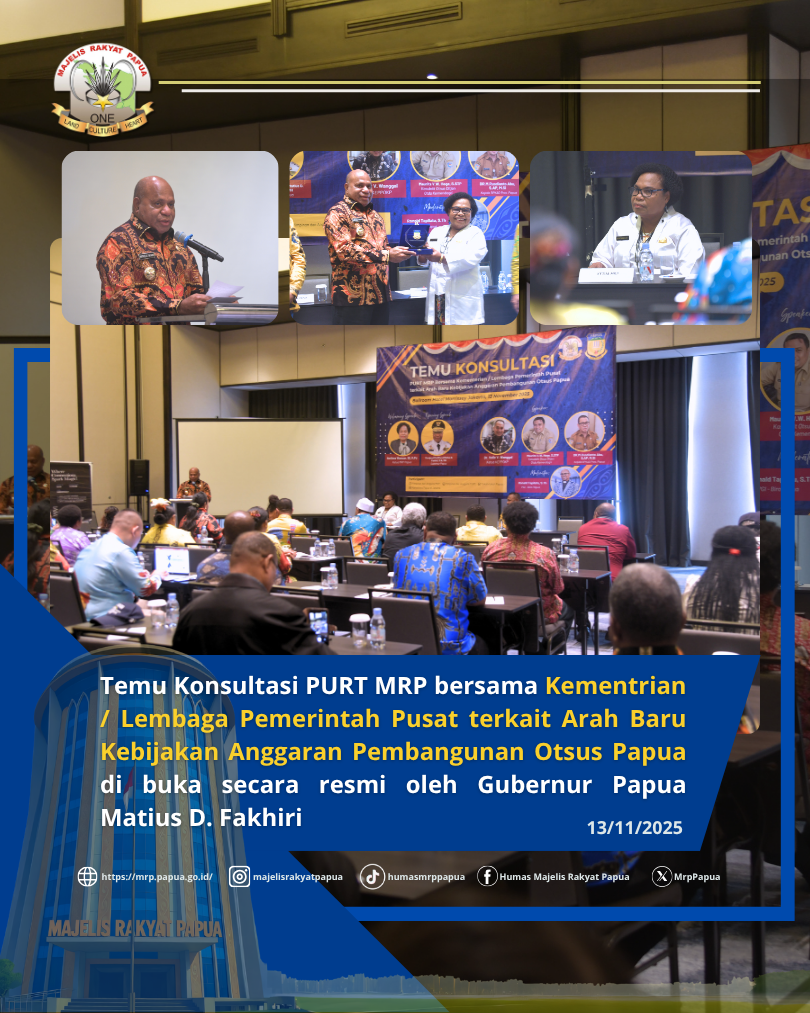 Gubernur Papua apresiasi kepada MRP khususnya Bidang PURT, yang telah memprakarsai Temu Konsultasi