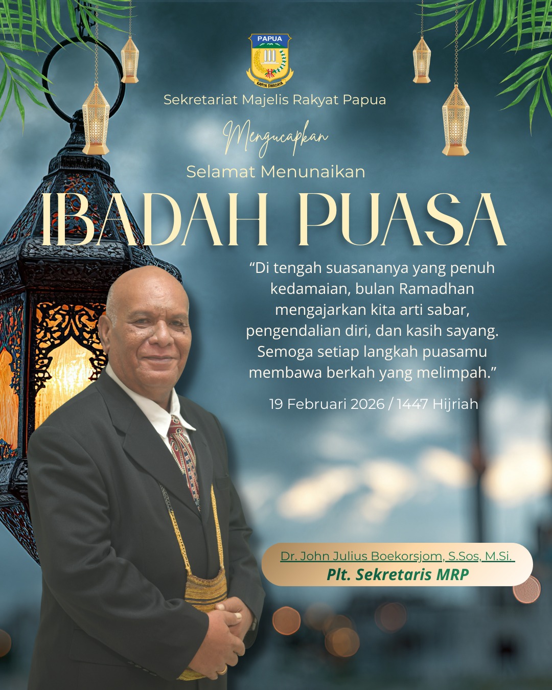 Sekretaris bersama Seluruh Staf Sekretariat Majelis Rakyat Papua Mengucapkan Selamat Menunaikan Ibadah Puasa 19 Februari 2026 / 1447 Hijriah